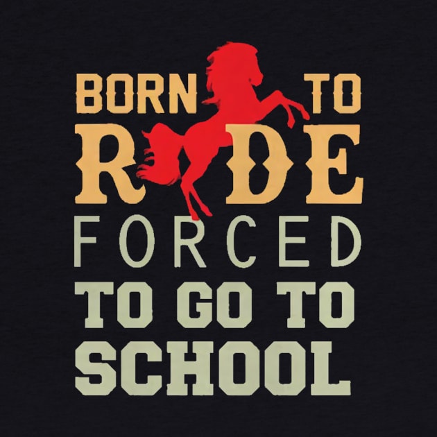 Born to ride forced to go to school by jasminerandon69